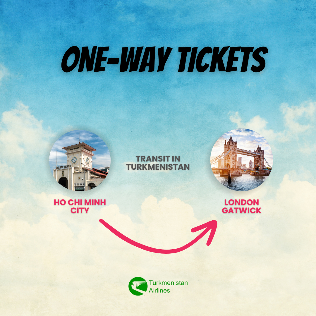 Oneway ticket Ho Chi Minh City to London in July/August 2024 Turkmenistan Airlines UK